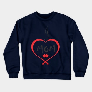 love mom Crewneck Sweatshirt